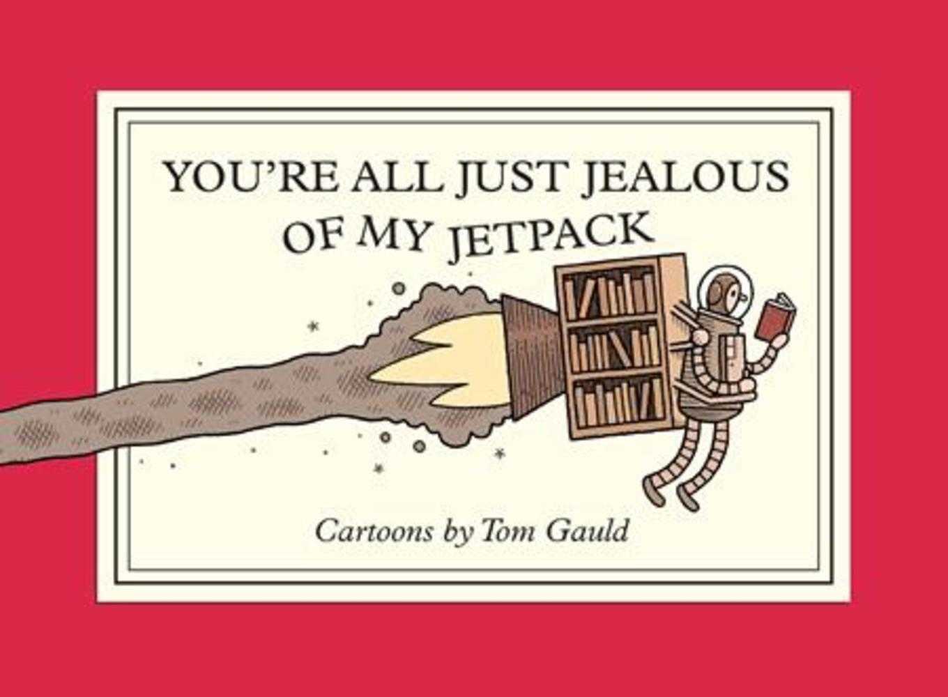 Youre All Just Jealous Of My Jetpack