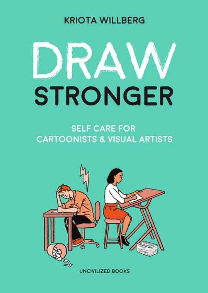 Draw Stronger: Self Care For Cartoonists And Visual Artists