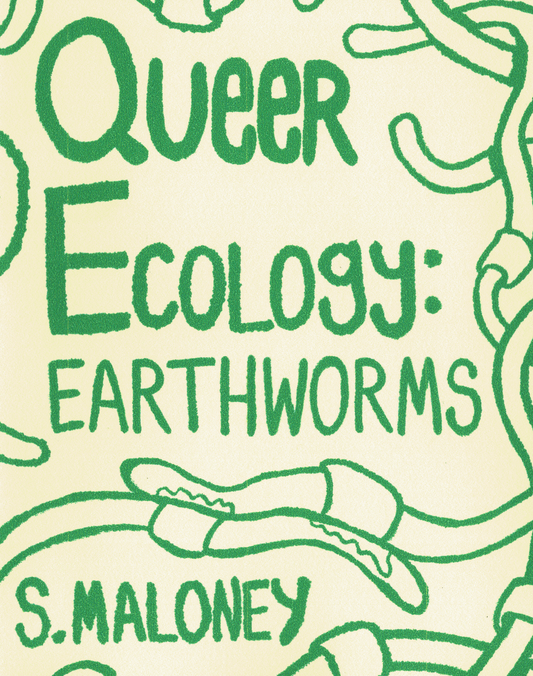 Queer Ecology: Earthworms