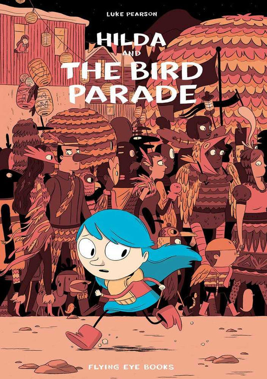 Hilda and the Bird Parade (Hildafolk Vol 3)