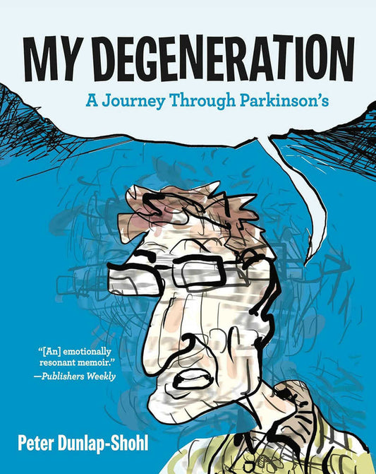 My Degeneration Journey Through Parkinsons Graphic Novel