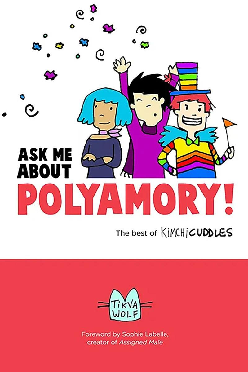 Ask Me About Polyamory (The Best of Kimchi Cuddles)