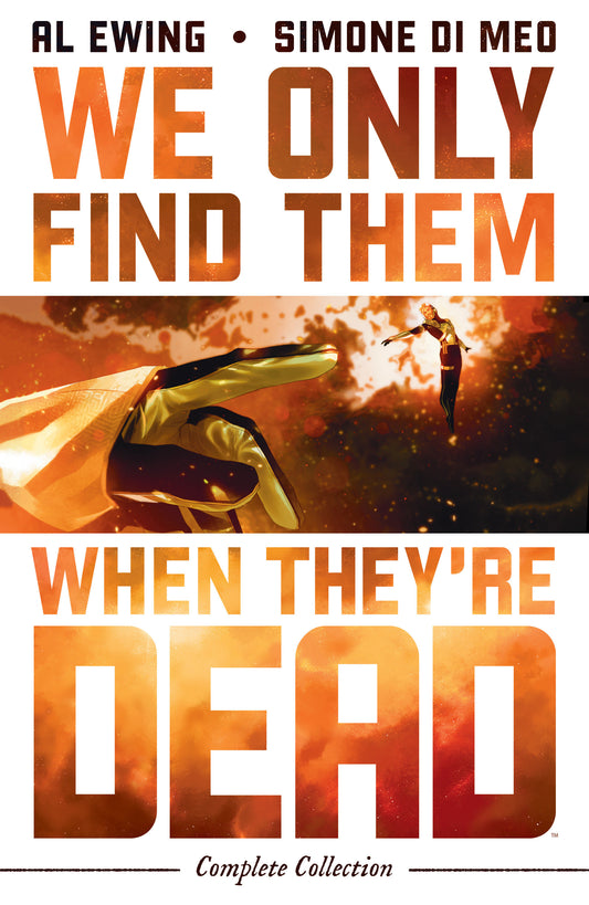 We Only Find Them When They're Dead: The Complete Collection