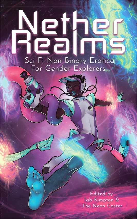Nether Realms: a Sci Fi Non Binary Anthology for Gender Explorers