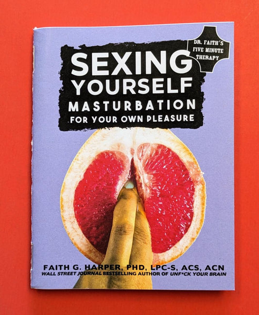 Sexing Yourself: Masturbation for Your Own Pleasure