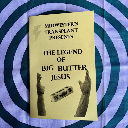 Midwest Transplant Presents: The Legend of Big Butter Jesus